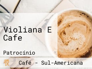 Violiana E Cafe