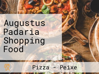 Augustus Padaria Shopping Food