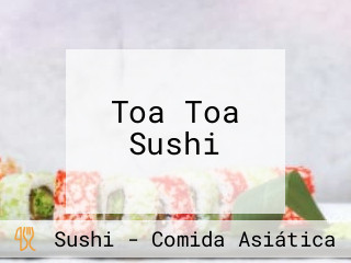 Toa Toa Sushi