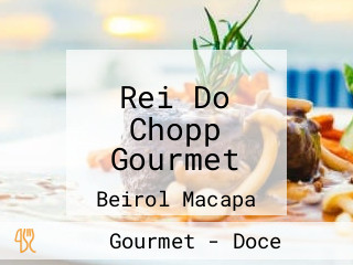 Rei Do Chopp Gourmet