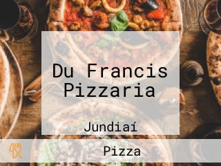 Du Francis Pizzaria