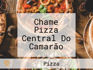 Chame Pizza Central Do Camarão