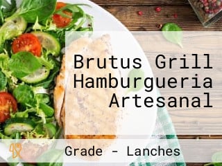 Brutus Grill Hamburgueria Artesanal