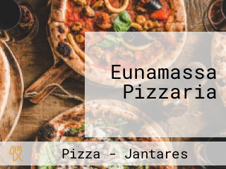 Eunamassa Pizzaria