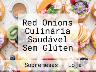 Red Onions Culinária Saudável Sem Glúten