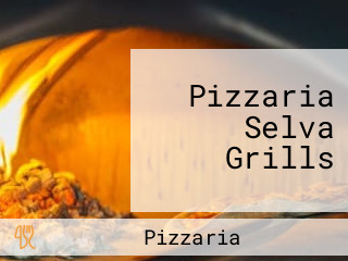 Pizzaria Selva Grills