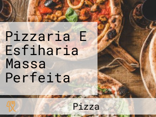 Pizzaria E Esfiharia Massa Perfeita