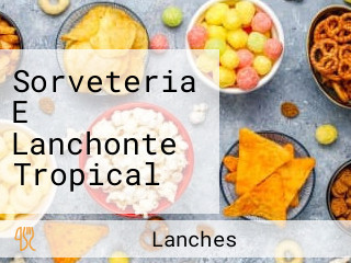 Sorveteria E Lanchonte Tropical