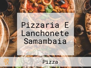 Pizzaria E Lanchonete Samambaia
