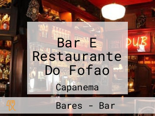 Bar E Restaurante Do Fofao