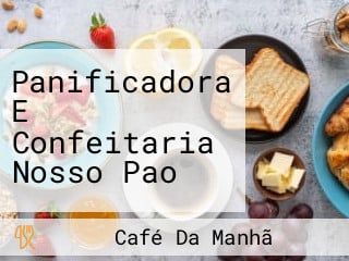 Panificadora E Confeitaria Nosso Pao