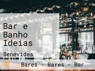 Bar e Banho Ideias