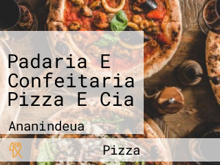 Padaria E Confeitaria Pizza E Cia