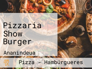 Pizzaria Show Burger