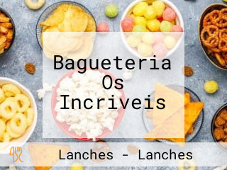 Bagueteria Os Incriveis