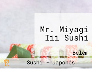 Mr. Miyagi Iii Sushi