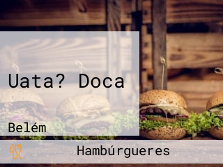 Uata? Doca