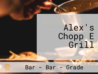 Alex's Chopp E Grill