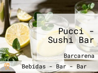 Pucci - Sushi Bar