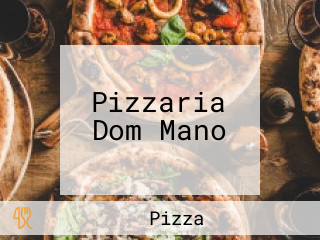 Pizzaria Dom Mano