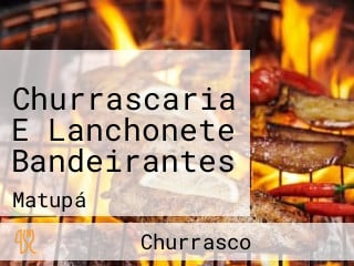 Churrascaria E Lanchonete Bandeirantes