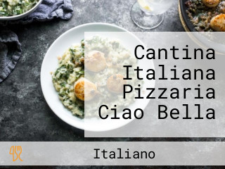 Cantina Italiana Pizzaria Ciao Bella