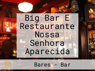 Big Bar E Restaurante Nossa Senhora Aparecida