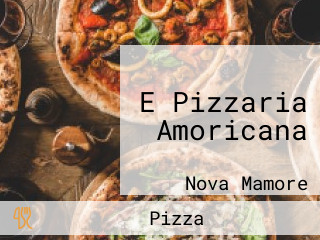 E Pizzaria Amoricana