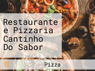 Restaurante e Pizzaria Cantinho Do Sabor