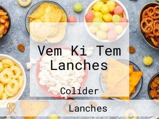 Vem Ki Tem Lanches