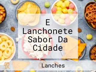 E Lanchonete Sabor Da Cidade