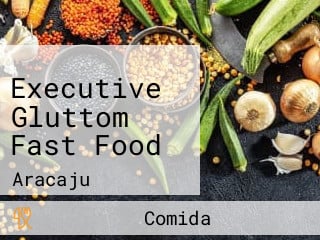 Executive Gluttom Fast Food