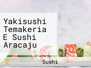 Yakisushi Temakeria E Sushi Aracaju
