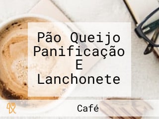 Pão Queijo Panificação E Lanchonete