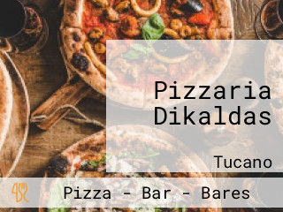 Pizzaria Dikaldas