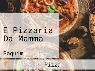 E Pizzaria Da Mamma