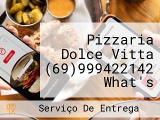 Pizzaria Dolce Vitta (69)999422142 What's Presidente Médici