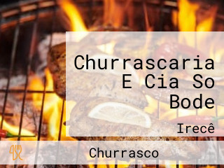 Churrascaria E Cia So Bode