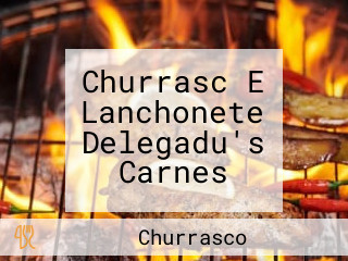 Churrasc E Lanchonete Delegadu's Carnes