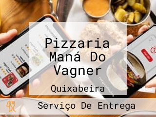 Pizzaria Maná Do Vagner