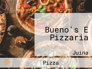 Bueno's E Pizzaria