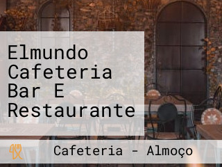 Elmundo Cafeteria Bar E Restaurante