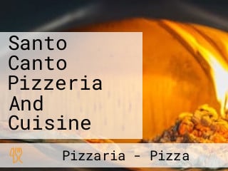 Santo Canto Pizzeria And Cuisine