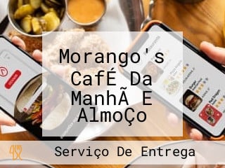 Morango's CafÉ Da ManhÃ E AlmoÇo Sobremesas Tortas