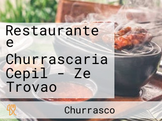 Restaurante e Churrascaria Cepil - Ze Trovao