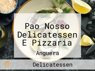 Pao Nosso Delicatessen E Pizzaria