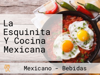 La Esquinita Y Cocina Mexicana