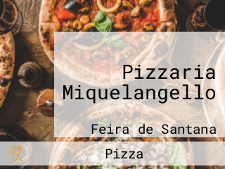 Pizzaria Miquelangello