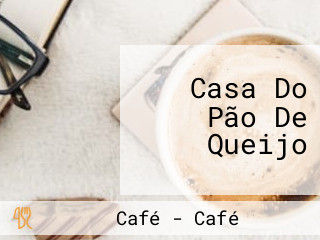 Casa Do Pão De Queijo