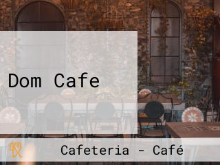 Dom Cafe